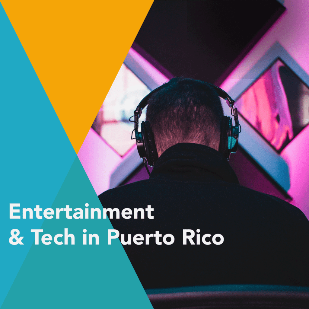InvestPR at SXSW 2021: Harnessing Entertainment & Tech in Puerto Rico