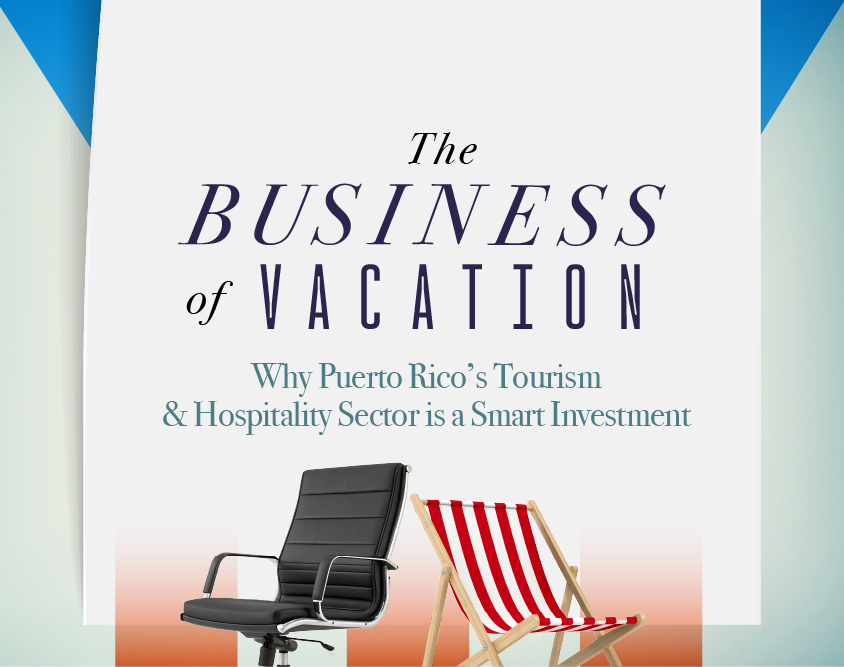 The Business of Vacation: Why Puerto Rico’s Tourism and Hospitality Sector is a Smart Investment
