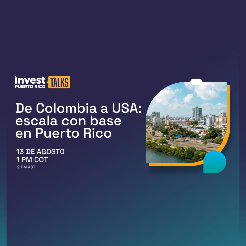 From Colombia to the U.S. – Scale with Puerto Rico as Your Base