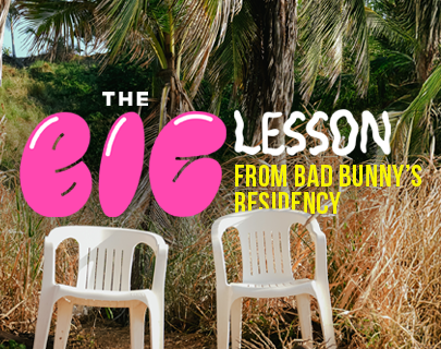 The Big Lesson from Bad Bunny’s Residency